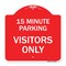 Signmission Reserved Parking 15 Minute Parking for Visitors Only, Red & White Architectural, A-DES-RW-1818-23055 A-DES-RW-1818-23055 - alternate 1